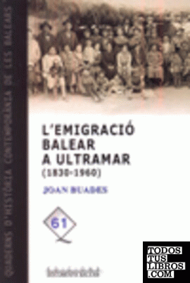 EMIGRACIO BALEAR A ULTRAMAR 1830-1960, L'
