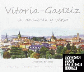 Vitoria-Gasteiz en acuarela y verso