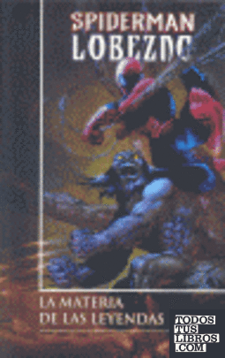 Spiderman & Lobezno, La materia de las leyendas