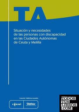 Situación y necesidades de las personas con discapacidad en las ciudades autónomas de Ceuta y Melilla