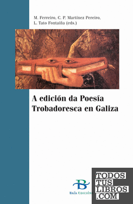 A edición da Poesía Trobadoresca en Galiza