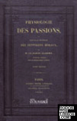 Physiologie des passions. Tome II.