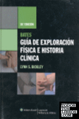 Guía de exploración física e historia clínica de Bates