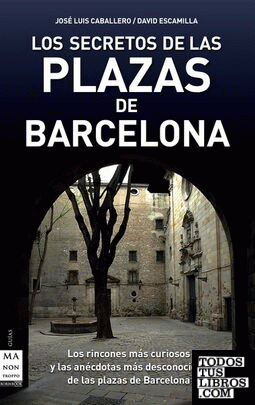 Secretos de las plazas de barcelona, los