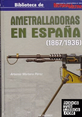 AMETRALLADORAS EN ESPAÑA 1867-1936