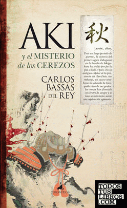 Aki y el misterio de los cerezos, Aki Monogatari 01 – Carlos Bassas  978849694796