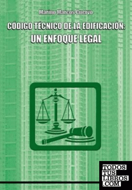 CÓDIGO TÉCNICO DE LA EDIFICACIÓN UN ENFOQUE LEGAL
