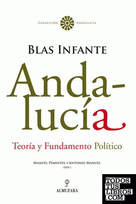 Andalucía. Teoría y Fundamento Político. Blas Infante