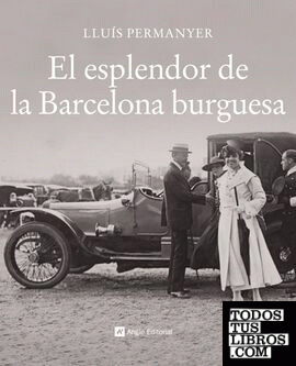 El esplendor de la Barcelona burguesa