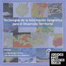 Tecnologí­as de la información geográfica para el desarrollo territorial