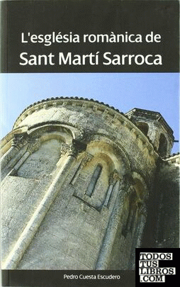 L'església romànica de Sant Martí Sarroca