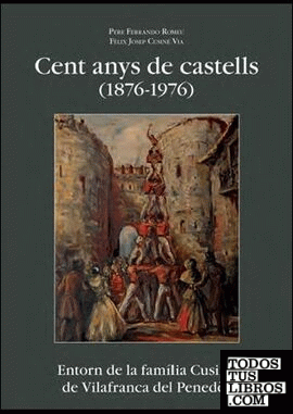 Cent anys de Castells (1876-1976)