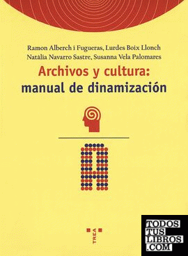 Archivos y cultura: manual de dinamización