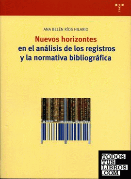 Nuevos horizontes en el análisis de los registros y la normativa bibliográfica