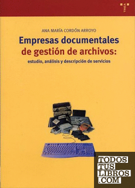 Empresas documentales de gestión de archivos: estudio, análisis y descripción de servicios