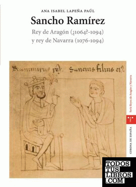 Sancho Ramírez, rey de Aragón (¿1064-1094?) y rey de Navarra (1076-1094)