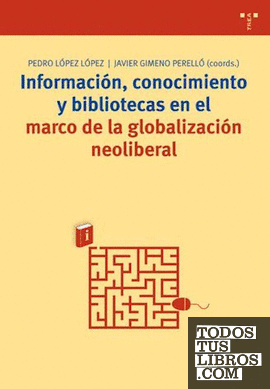 Información, conocimiento y bibliotecas en el marco de la globalización neoliberal