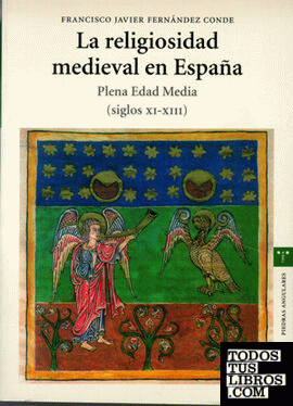 La religiosidad medieval en España. Plena Edad Media (siglos XI-XIII)