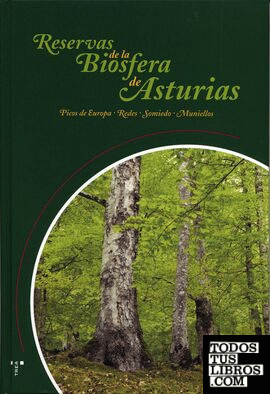 Reservas de la biosfera de Asturias. Picos de Europa, Redes, Somiedo, Muniellos