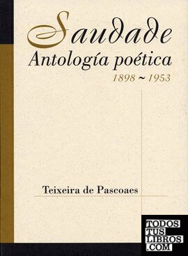 Saudade. Antología poética (1898-1953)
