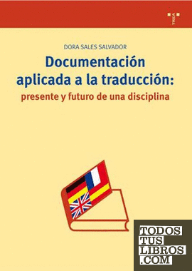 Documentación aplicada a la traducción: presente y futuro de una disciplina