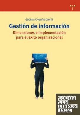 Gestión de información. Dimensiones e implementación para el éxito organizacional