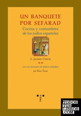 Un banquete por Sefarad. Cocina y costumbres de los judíos españoles