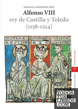 Alfonso VIII, rey de Castilla y Toledo (1158-1214)