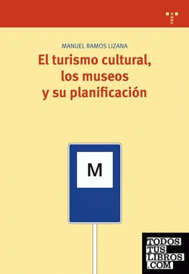 El turismo cultural, los museos y su planificación