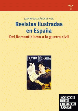 Revistas ilustradas en España. Del Romanticismo a la guerra civil