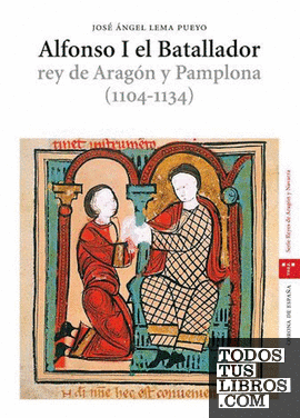 Alfonso I el Batallador, rey de Aragón y Pamplona (1104-1134)