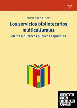 Los servicios bibliotecarios multiculturales en las bibliotecas públicas españolas