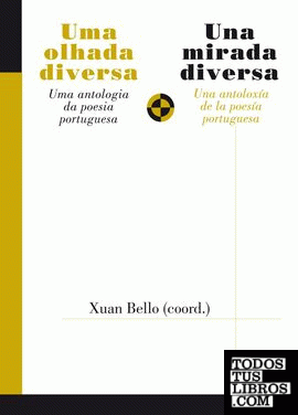 Una mirada diversa. Una antología de la poesía portuguesa | Uma olhada diversa. Uma antologia da poesia portuguesa