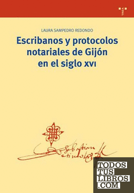 Escribanos y protocolos notariales de Gijón en el siglo XVI