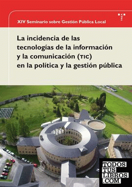 XIV Seminario sobre Gestión Pública Local. La incidencia de las tecnologías de la información y la comunicación (TIC) en la política y la gestión pública