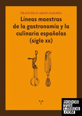 Líneas maestras de la gastronomía y la culinaria españolas (siglo XX)
