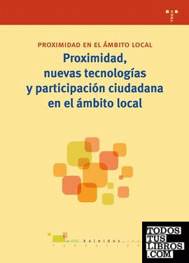 Proximidad, nuevas tecnologías y participación ciudadana en el ámbito local
