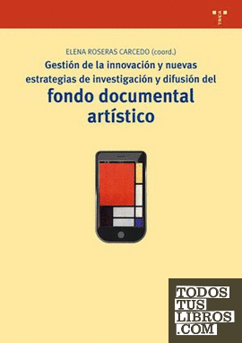 Gestión de la innovación y nuevas estrategias de investigación y difusión del fondo documental artístico