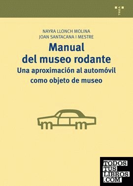 Manual del museo rodante: una aproximación al automóvil como objeto de museo