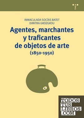 Agentes, marchantes y traficantes de objetos de arte (1850-1950)
