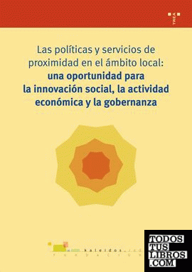 Las políticas y servicios de proximidad en el ámbito local: una oportunidad oportunidad para la innovación social, la actividad económica y la gobernanta