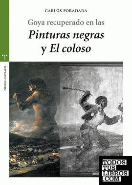 Goya recuperado en las «Pinturas negras» y «El Coloso»