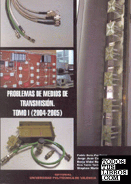 PROBLEMAS DE MEDIOS DE TRANSMISIÓN. TOMO I (2004-2005)