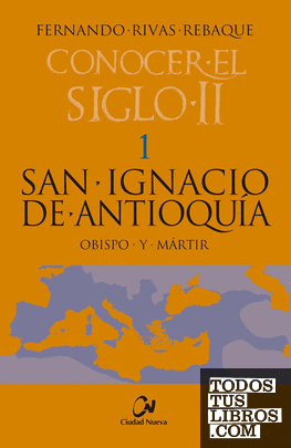 San Ignacio de Antioquía. Obispo y mártir