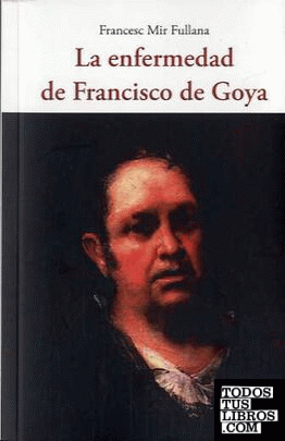 La enfermedad de Francisco de Goya