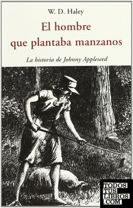 El hombre que plantaba manzanos: la historia de Johnny Appleseed