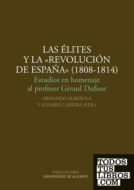 Las élites y la "Revolución de España" (1808-1814)