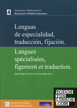Lenguas especializadas, fijación y traducción. Langues spécialisées, figement et traduction