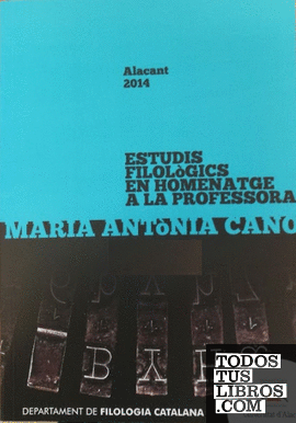 Estudis filològics en homenatge a la professora Maria Antònia Cano