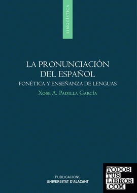 La pronunciación del español: Fonética y enseñanza de lenguas
